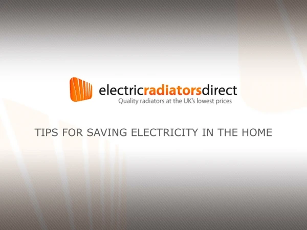 TIPS FOR SAVING ELECTRICITY IN THE HOME