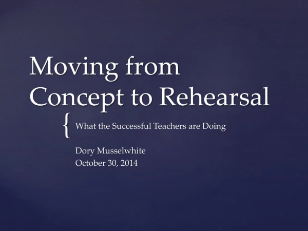Moving from Concept to Rehearsal