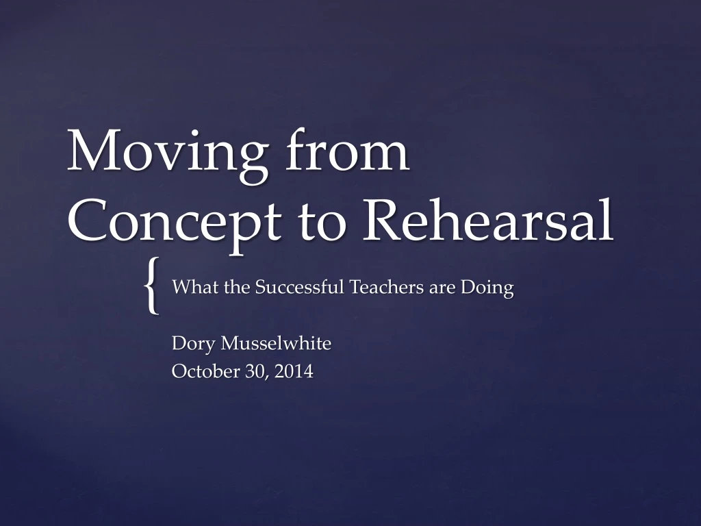 moving from concept to rehearsal