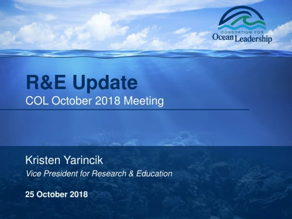 R&amp;E Update COL October 2018 Meeting