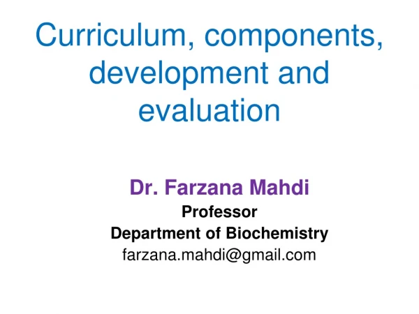Curriculum, components, development and evaluation