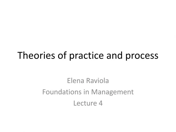 Theories of p ractice and process