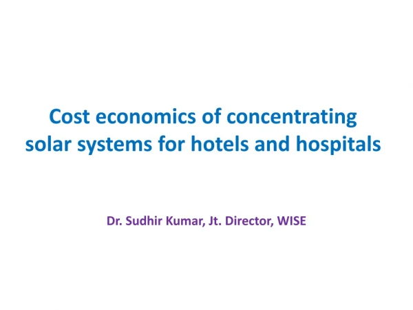 Cost economics of concentrating solar systems for hotels and hospitals