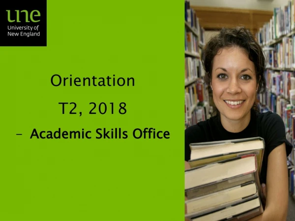 Orientation T2, 2018 Academic Skills Office