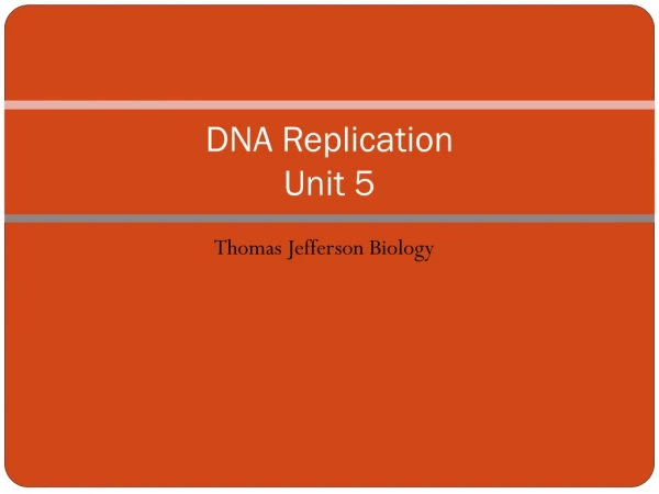 DNA Replication Unit 5