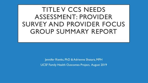 Title V CCS Needs Assessment: Provider Survey and Provider Focus Group Summary Report