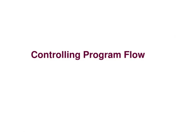 Controlling Program Flow