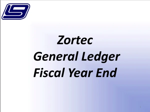 Zortec General Ledger Fiscal Year End