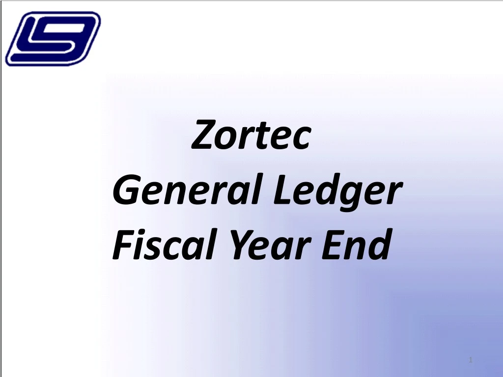 zortec general ledger fiscal year end