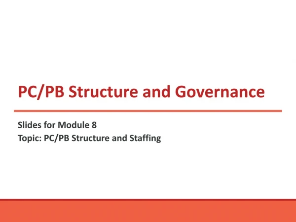 PC/PB Structure and Governance