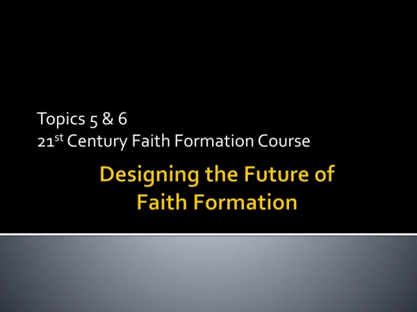 Designing the Future of Faith Formation