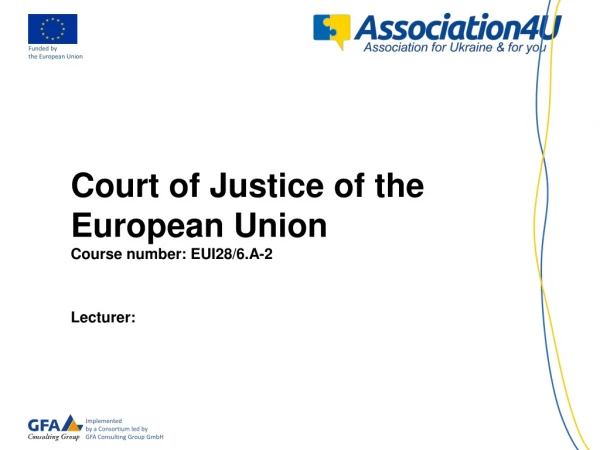 Court of Justice of the European Union Course number: EUI28/6.A-2
