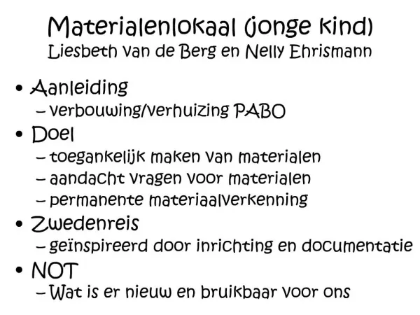Materialenlokaal jonge kind Liesbeth van de Berg en Nelly Ehrismann