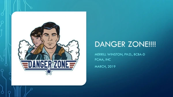 Danger Zone!!!!