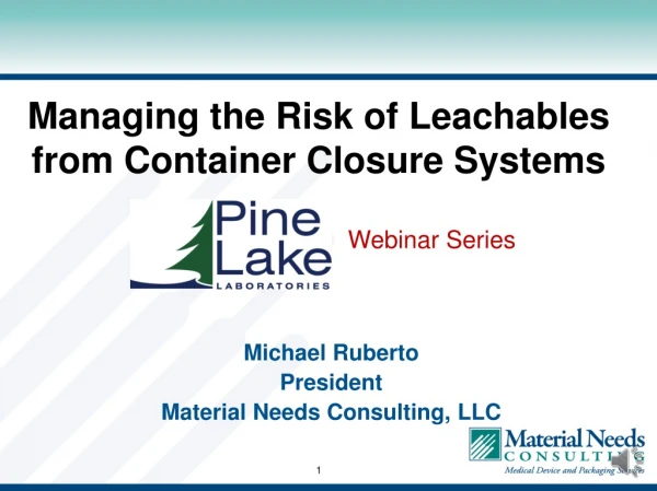 Managing the Risk of Leachables from Container Closure Systems