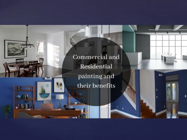 Commercial And Residential Painting And Their Benefits