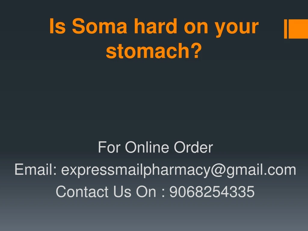 is soma hard on your stomach