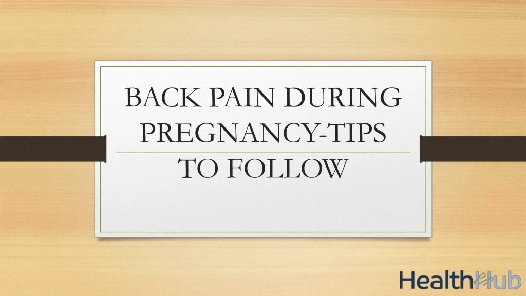 back pain during pregnancy tips to follow