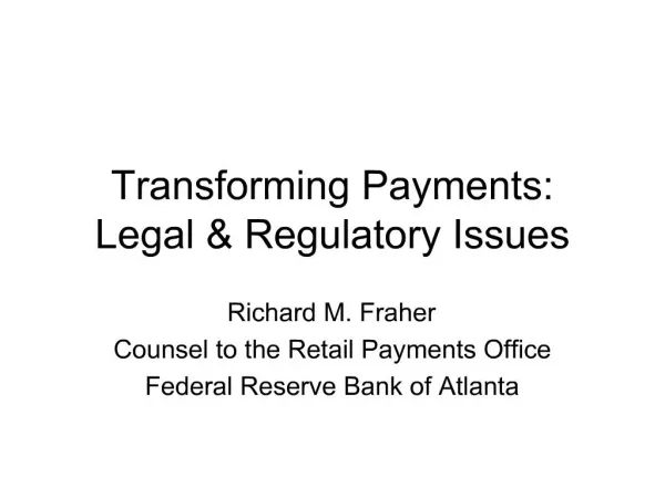 Transforming Payments: Legal Regulatory Issues