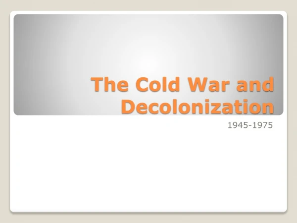 The Cold War and Decolonization