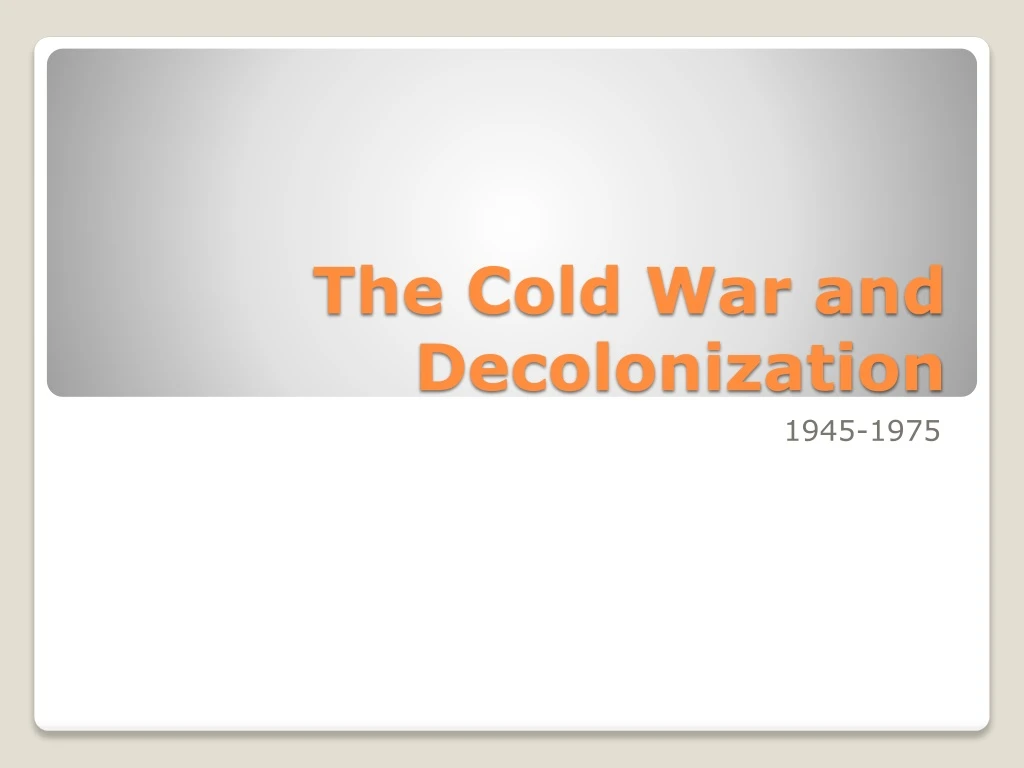 the cold war and decolonization