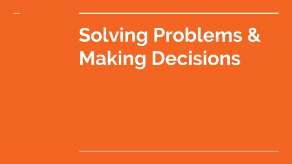 Solving Problems &amp; Making Decisions