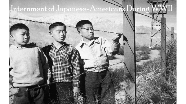 Internment of Japanese-Americans During WWII