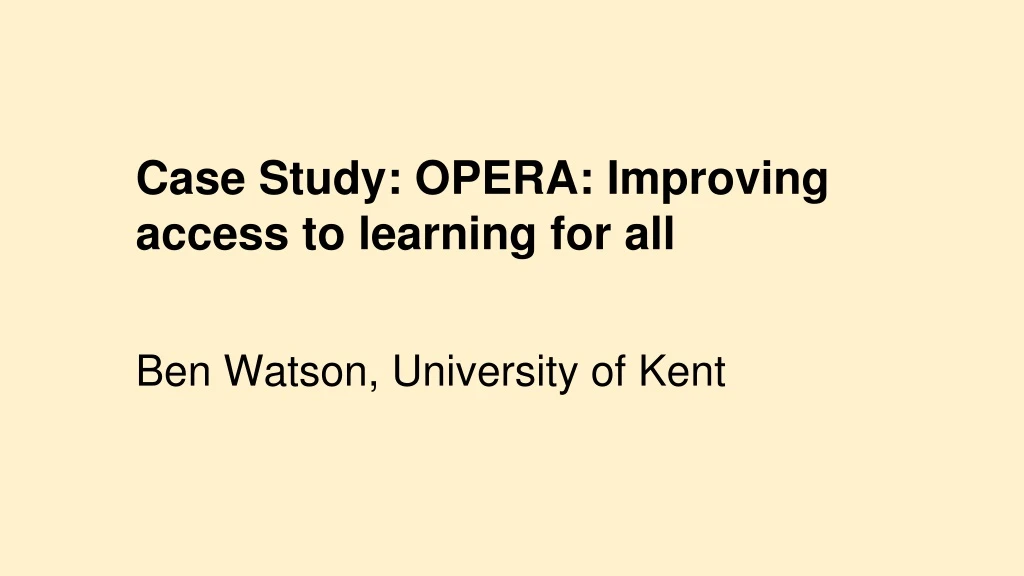 case study opera improving access to learning for all