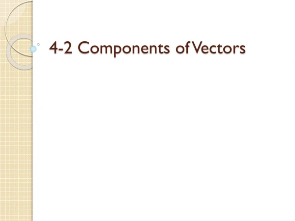 4-2 Components of Vectors