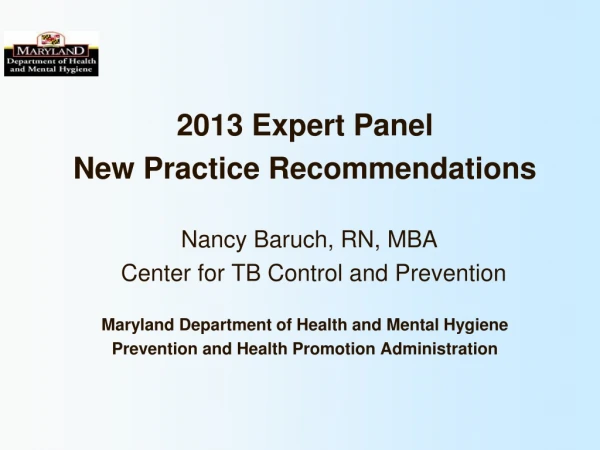 2013 Expert Panel New Practice Recommendations 		Nancy Baruch, RN, MBA