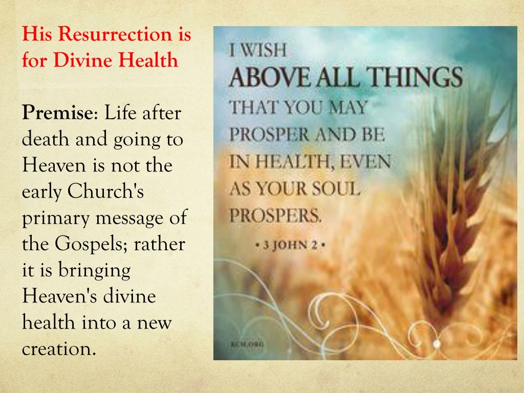 his resurrection is for divine health premise