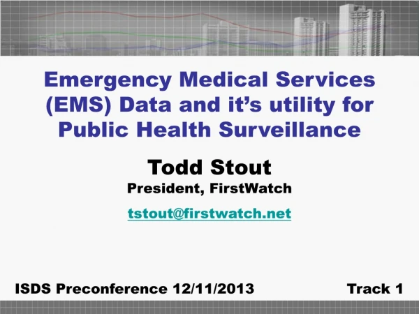 Emergency Medical Services (EMS) Data and it’s utility for Public Health Surveillance