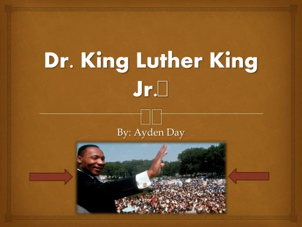 Dr. King Luther King Jr. ?