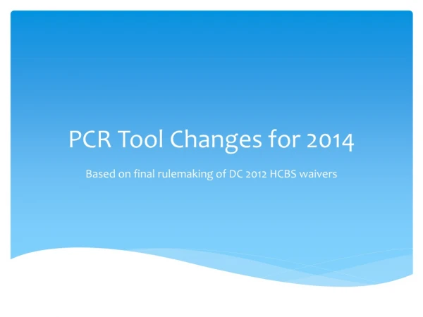 PCR T ool Changes for 2014