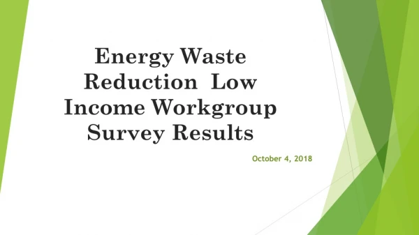 Energy Waste Reduction Low Income Workgroup Survey Results