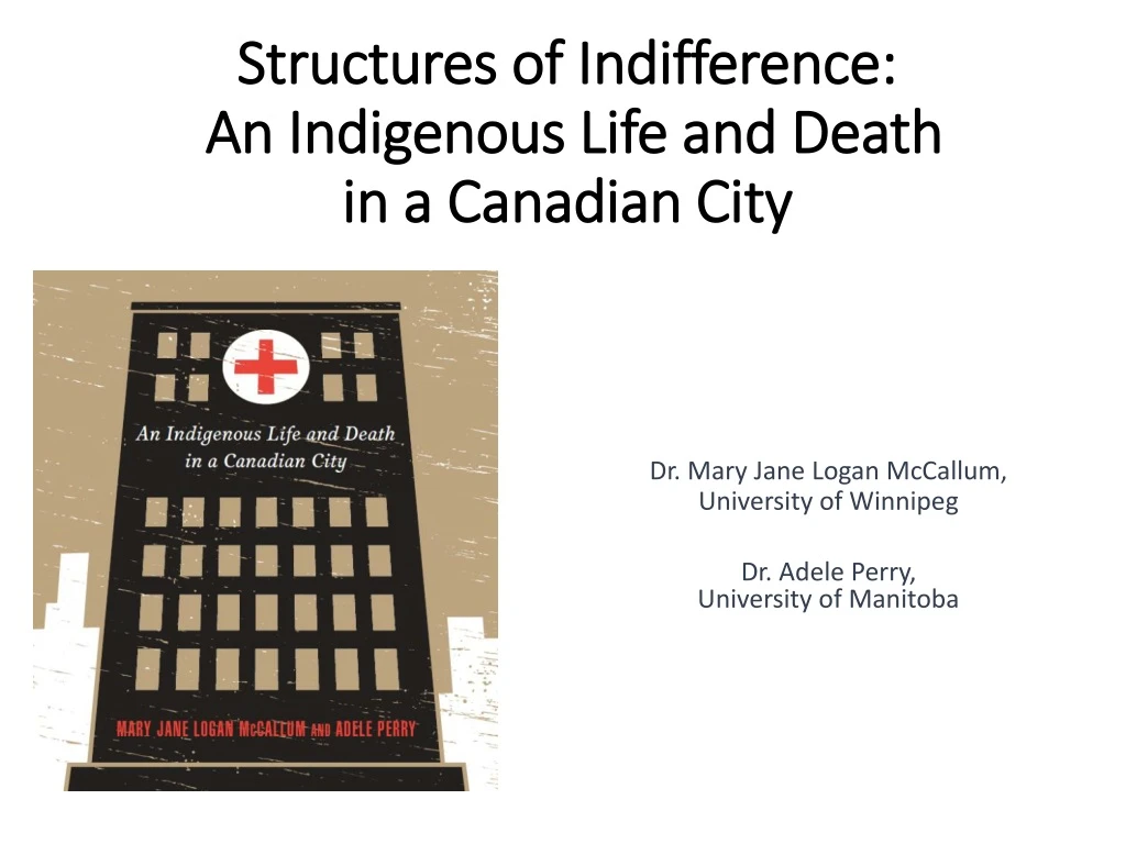 structures of indifference an indigenous life and death in a canadian city