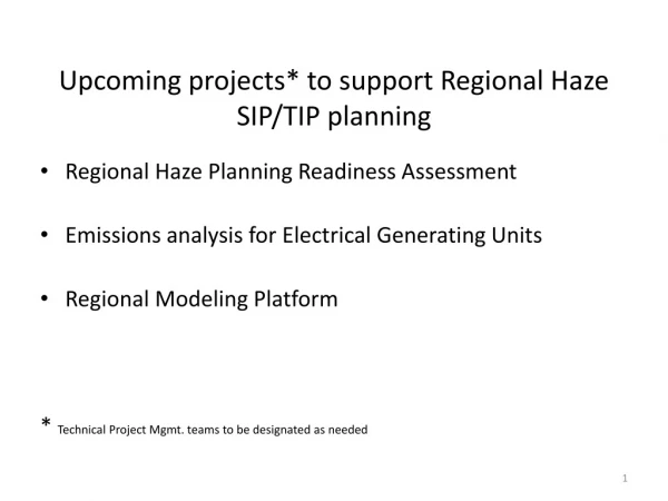 Upcoming projects* to support Regional Haze SIP/TIP planning