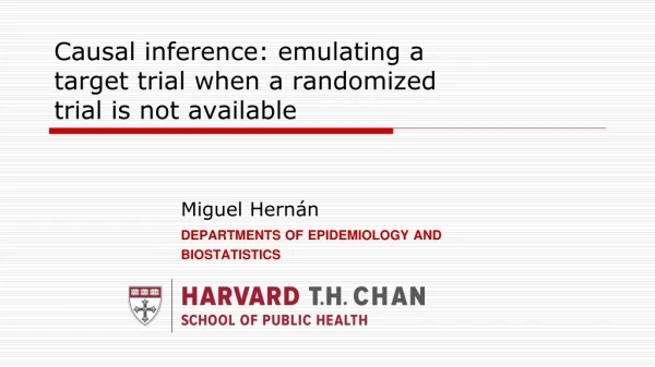 Causal inference: emulating a target trial when a randomized trial is not available