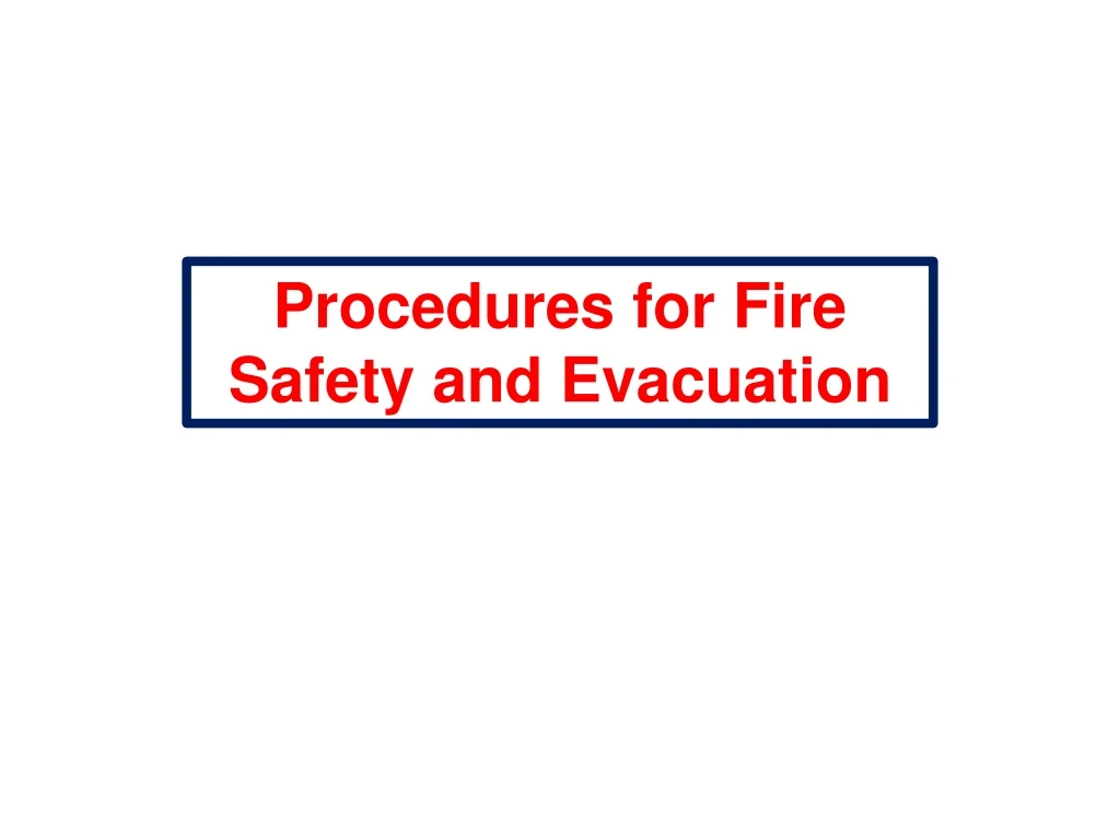 procedures for fire safety and evacuation