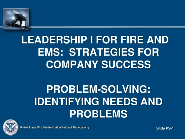 Leadership I FOR FIRE AND EMS: STRATEGIES FOR COMPANY SUCCESS