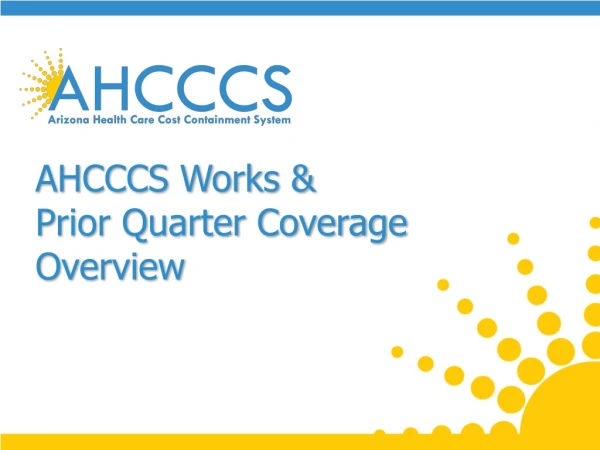 AHCCCS Works &amp; Prior Quarter Coverage Overview