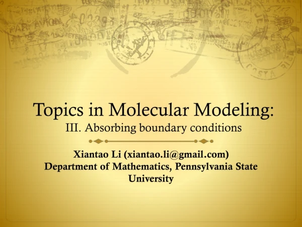 Topics in Molecular Modeling: II I . Absorbing boundary conditions