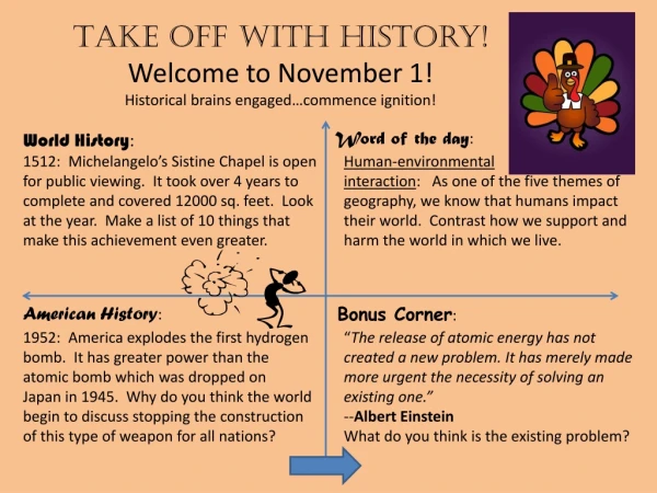 Take off with history! Welcome to November 1! Historical brains engaged…commence ignition!
