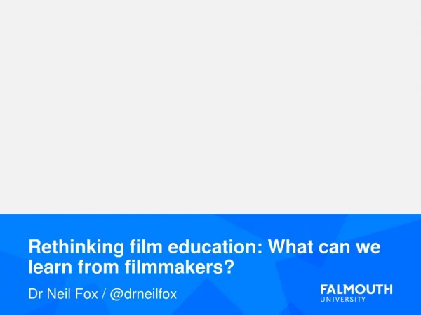 Rethinking film education: What can we learn from filmmakers?