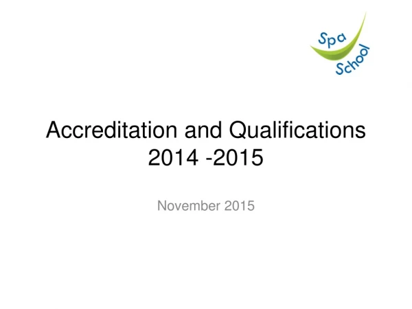 Accreditation and Qualifications 2014 -2015