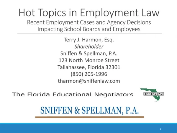 Terry J. Harmon, Esq. Shareholder Sniffen &amp; Spellman, P.A. 123 North Monroe Street
