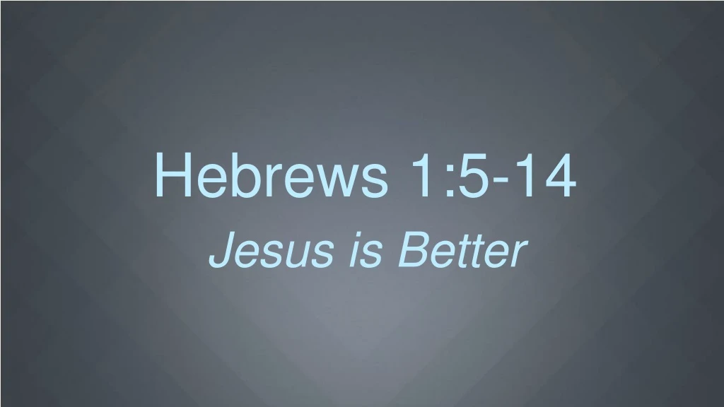 hebrews 1 5 14