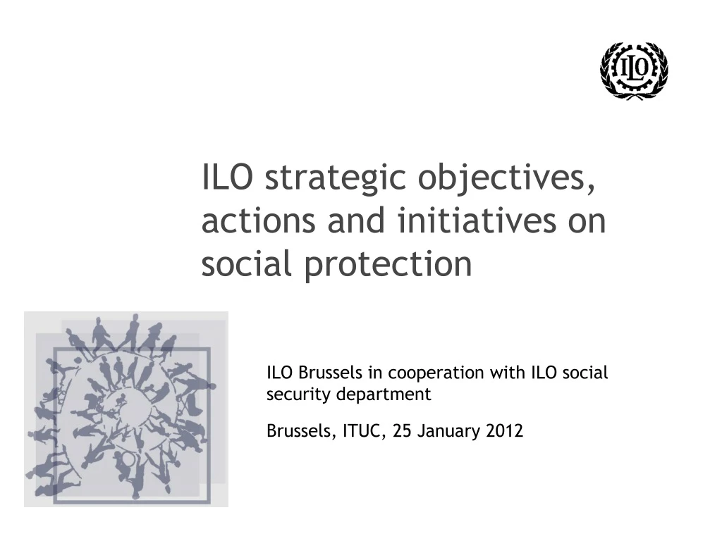 ilo strategic objectives actions and initiatives on social protection