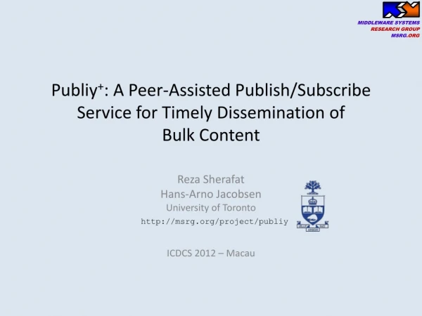 Publiy + : A Peer-Assisted Publish/Subscribe Service for Timely Dissemination of Bulk Content