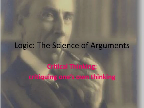 Logic: The Science of Arguments